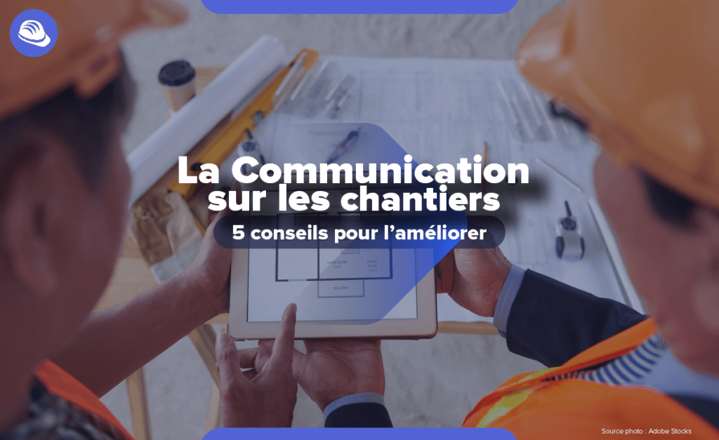 Communication sur les chantiers