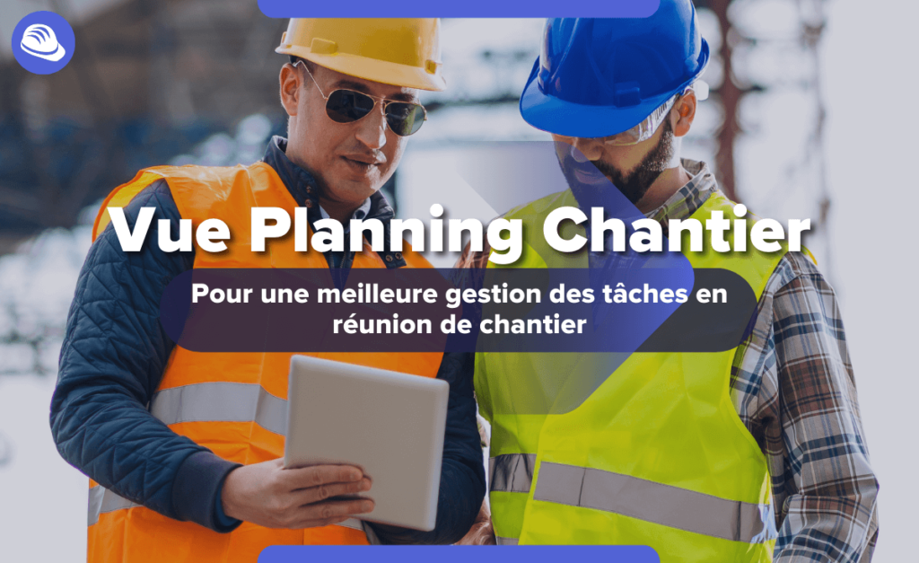 Vue planning de chantier