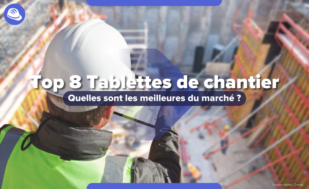 Top 8 Tablettes de chantier