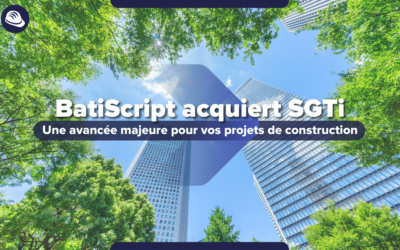 BatiScript acquiert SGTi : une avancée majeure pour vos projets de construction