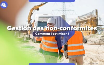 Comment optimiser la gestion des non-conformités sur un chantier de construction ?