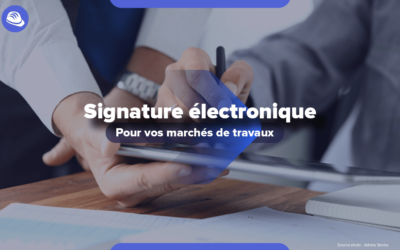 La signature électronique des marchés de travaux