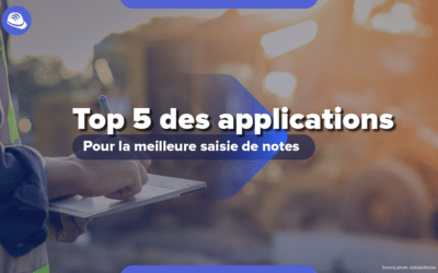 Quelles sont les 6 meilleures applications prise de notes sur un chantier ?