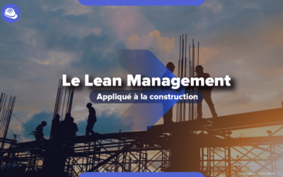 Lean construction : de quoi parle-t-on ?
