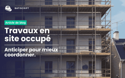 Travaux en site occupé : préparer le chantier pour sécuriser interventions et coordination