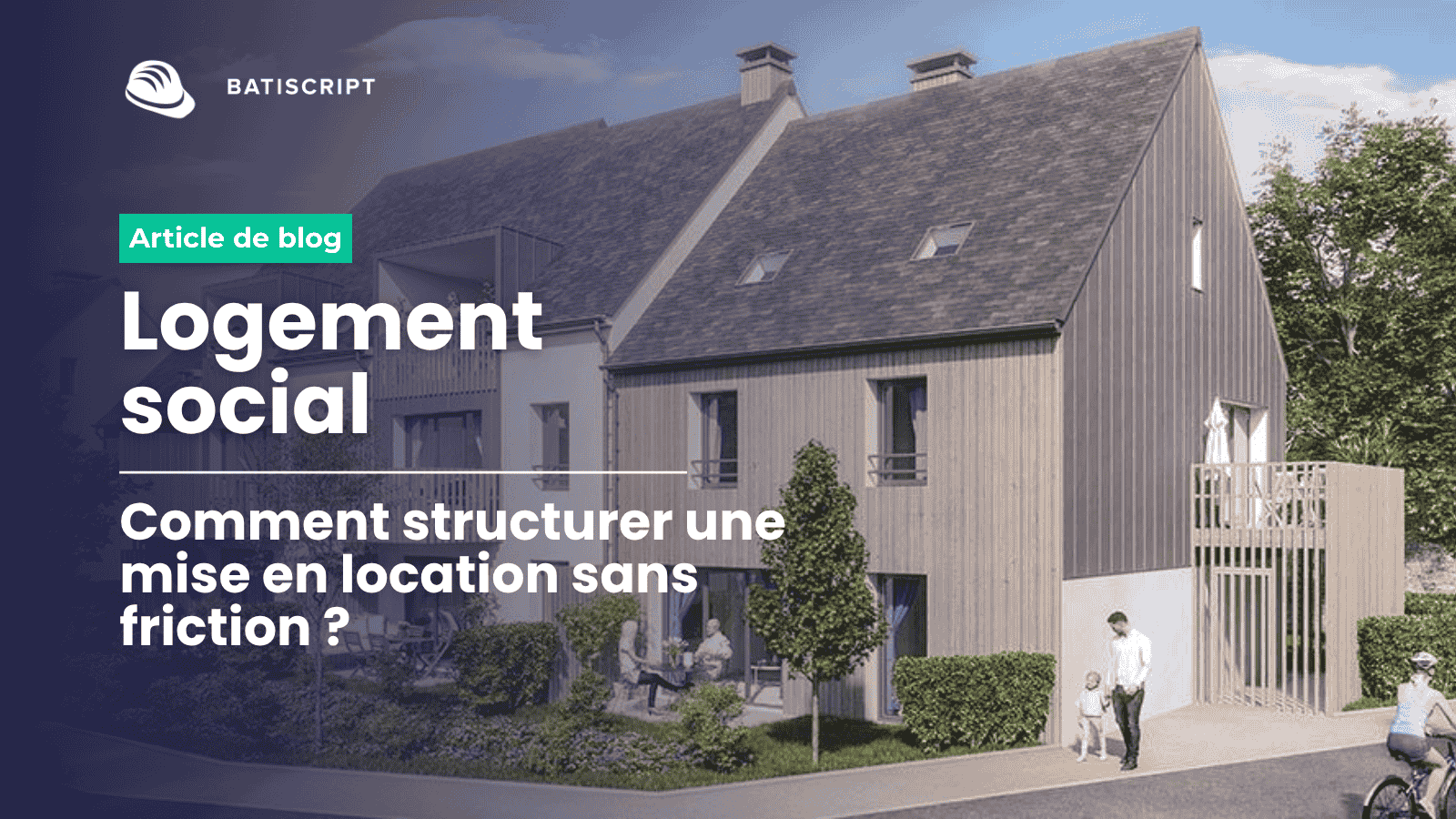Logement social – comment structurer une mise en location sans friction Logement social - comment structurer une mise en location sans friction