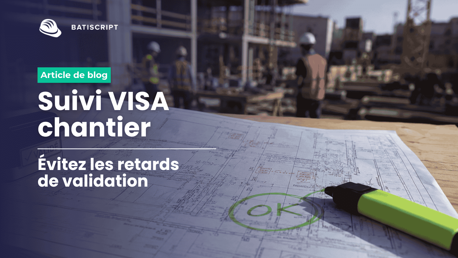 Suivi VISA chantier Suivi VISA chantier